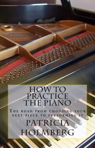 How to Practice the Piano Tips from a Veteran Piano Teacher