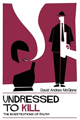 Undressed to Kill The Investigations of Ralphy