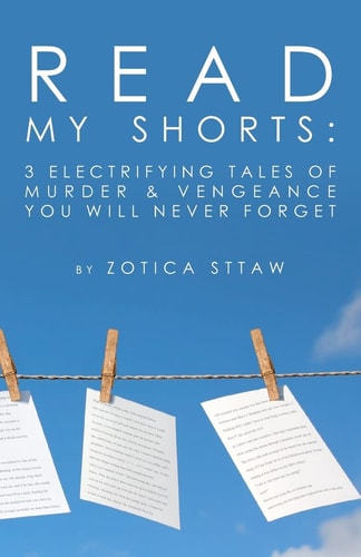 Read My Shorts 3 Electrifying Tales of Murder & Vengeance You Will Never Forget.