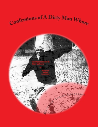 Confessions of a Dirty Man Whore