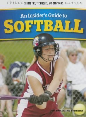 An Insiders Guide to Softball