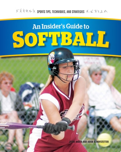 An Insider's Guide to Softball