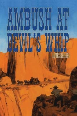 Ambush at Devils Whip