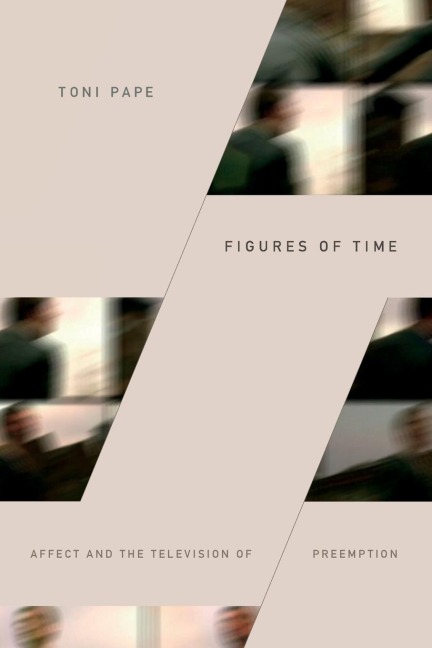 Figures of Time: Affect and the Television of Preemption