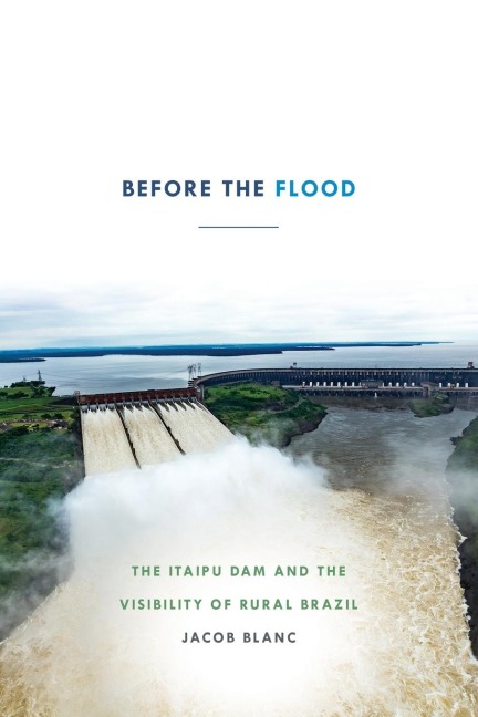 Before the Flood: The Itaipu Dam and the Visibility of Rural Brazil