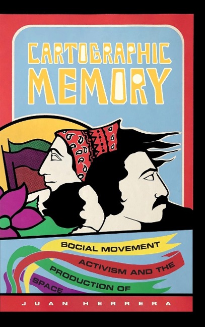 Cartographic Memory: Social Movement Activism and the Production of Space