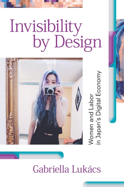 Invisibility by Design: Women and Labor in Japans Digital Economy
