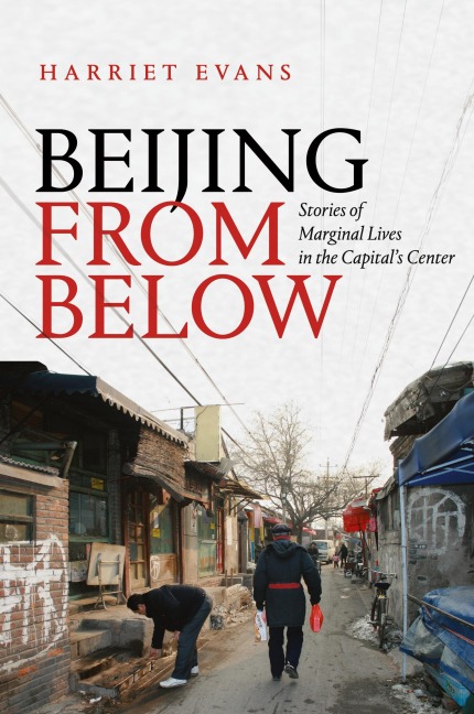 Beijing from Below: Stories of Marginal Lives in the Capitals Center