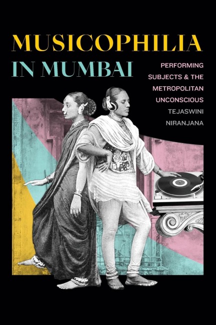 Musicophilia in Mumbai: Performing Subjects and the Metropolitan Unconscious