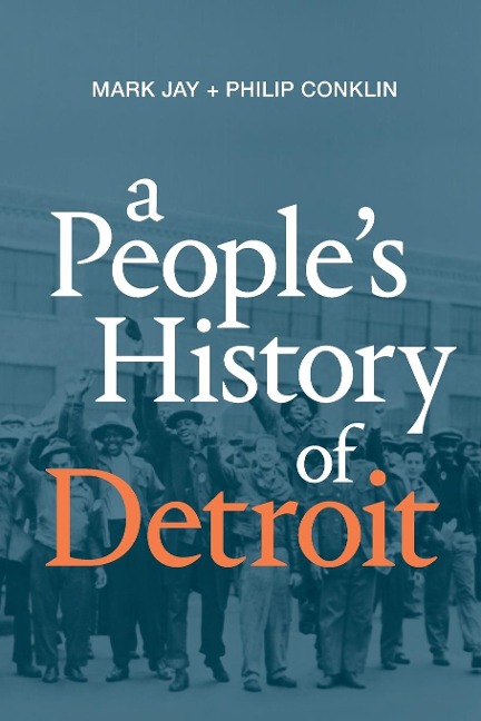 A Peoples History of Detroit