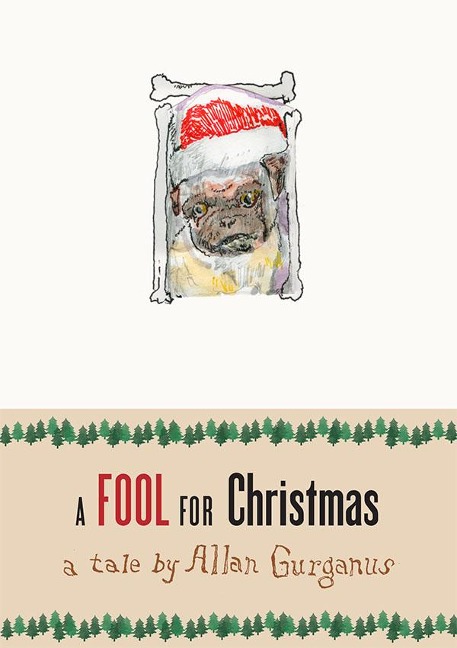 A Fool for Christmas: A Tale by Allan Gurganus