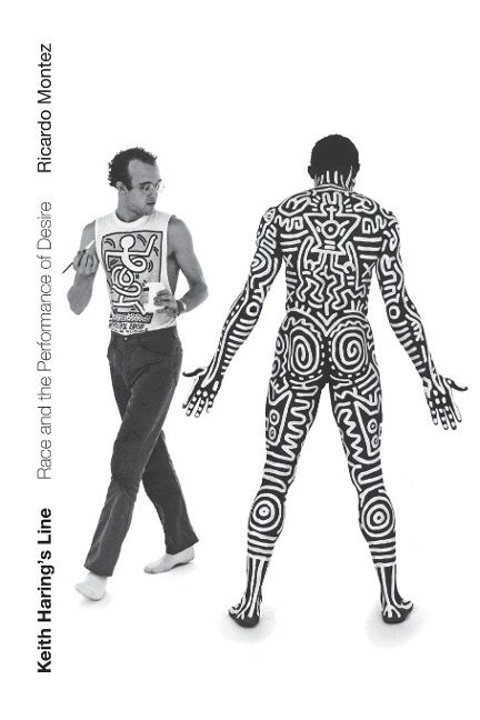 Keith Harings Line: Race and the Performance of Desire