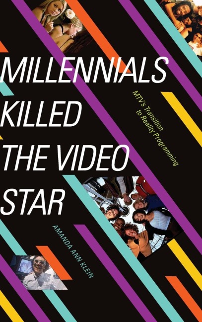 Millennials Killed the Video Star: MTVs Transition to Reality Programming