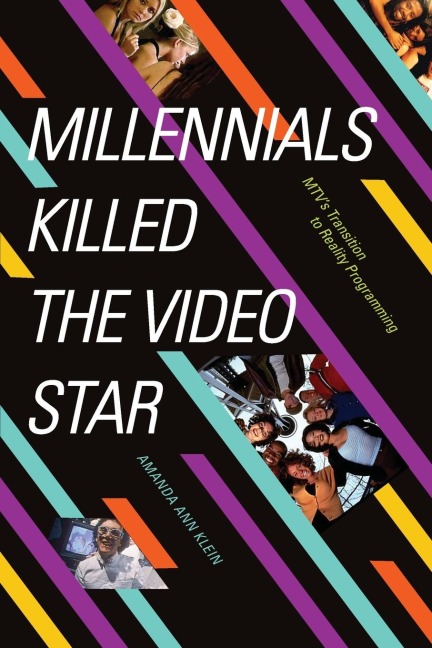 Millennials Killed the Video Star: MTVs Transition to Reality Programming