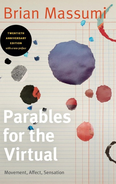 Parables for the Virtual: Movement, Affect, Sensation