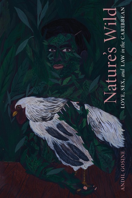 Nature's Wild Love, Sex, and Law in the Caribbean