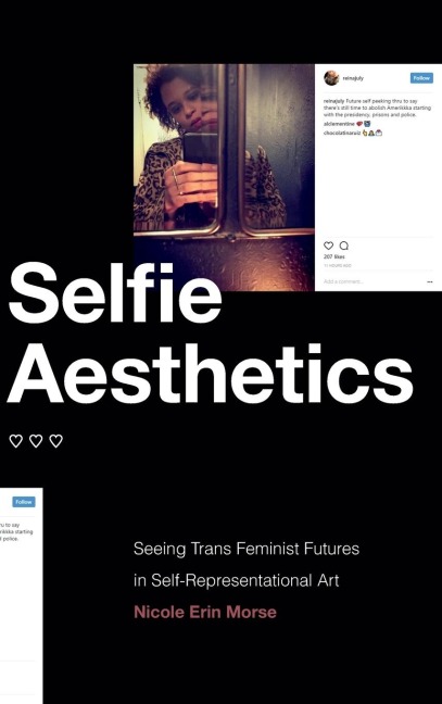 Selfie Aesthetics: Seeing Trans Feminist Futures in Self-Representational Art