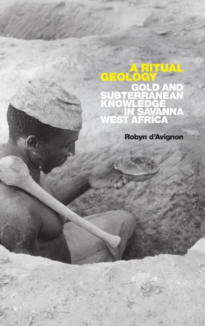 A Ritual Geology: Gold and Subterranean Knowledge in Savanna West Africa