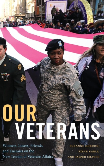 Our Veterans: Winners, Losers, Friends, and Enemies on the New Terrain of Veterans Affairs