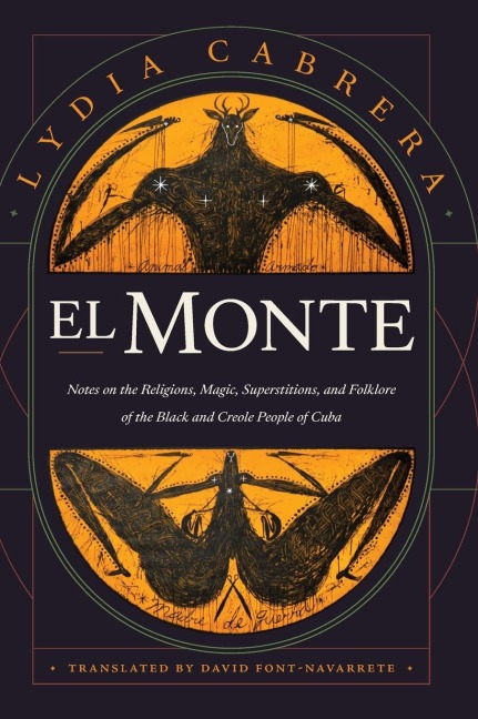 El Monte: Notes on the Religions, Magic, and Folklore of the Black and Creole People of Cuba