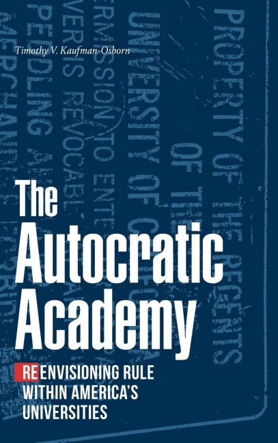 The Autocratic Academy: Reenvisioning Rule within America's Universities