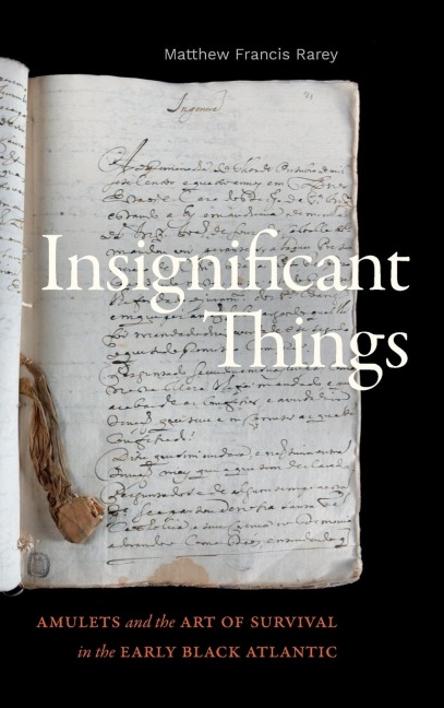 Insignificant Things: Amulets and the Art of Survival in the Early Black Atlantic