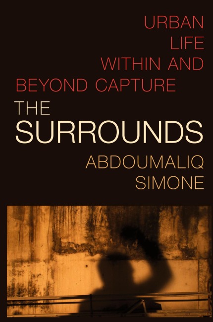 The Surrounds: Urban Life within and beyond Capture