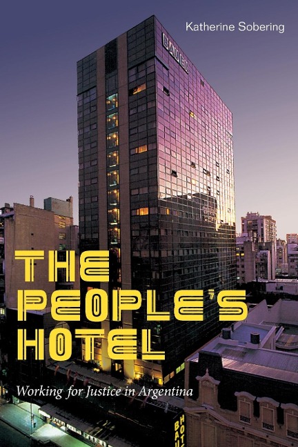 The Peoples Hotel: Working for Justice in Argentina