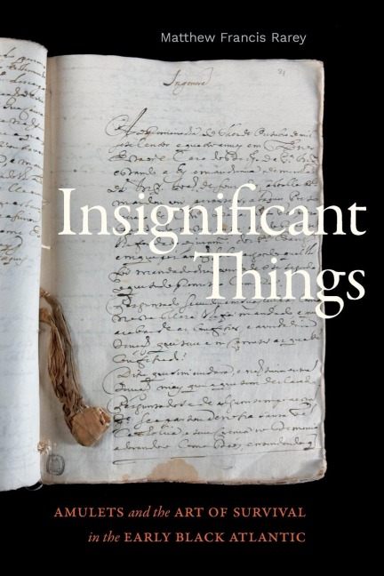 Insignificant Things: Amulets and the Art of Survival in the Early Black Atlantic