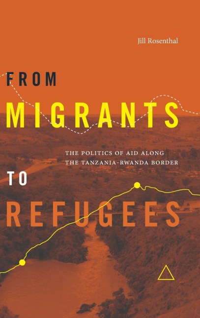 From Migrants to Refugees: The Politics of Aid along the Tanzania-Rwanda Border