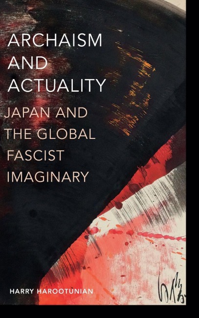 Archaism and Actuality: Japan and the Global Fascist Imaginary