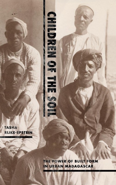 Children of the Soil: The Power of Built Form in Urban Madagascar