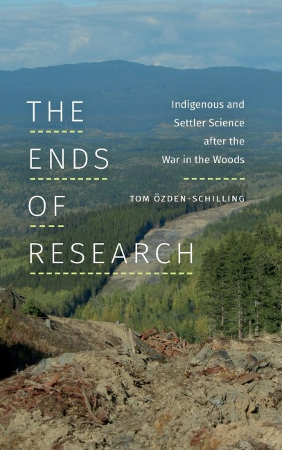 The Ends of Research: Indigenous and Settler Science after the War in the Woods