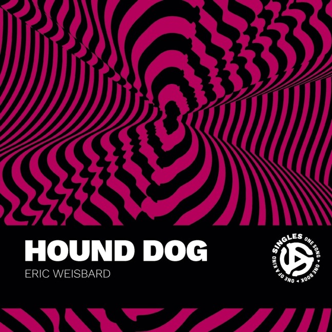 Hound Dog: A Song by Big Mama Thornton and Interpreted by Elvis Presley and Others