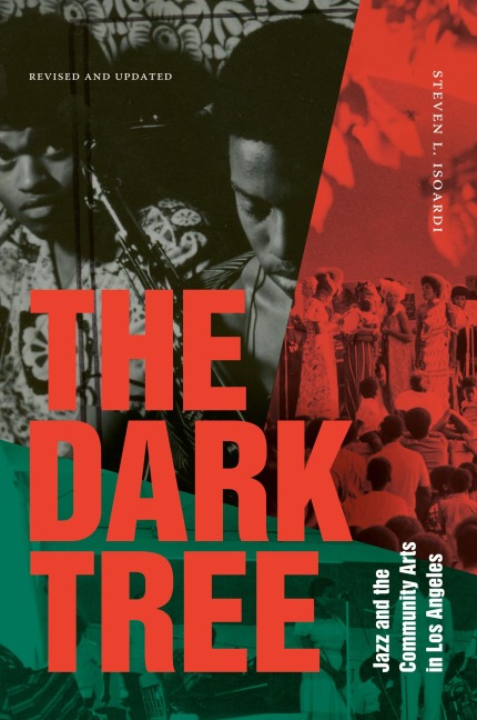 The Dark Tree: Jazz and the Community Arts in Los Angeles