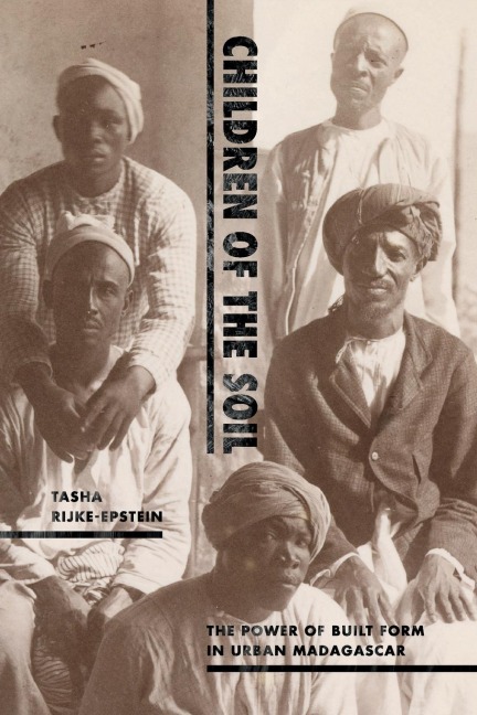 Children of the Soil: The Power of Built Form in Urban Madagascar
