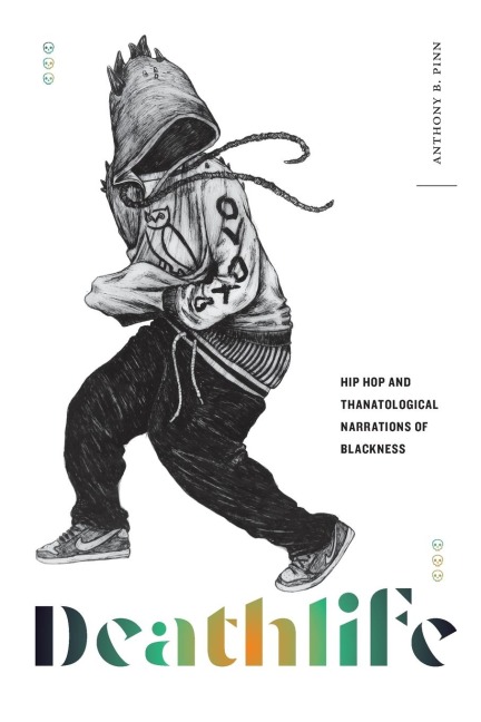 Deathlife: Hip Hop and Thanatological Narrations of Blackness
