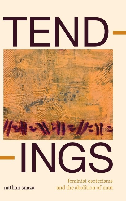 Tendings: Feminist Esoterisms and the Abolition of Man