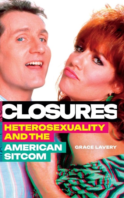 Closures: Heterosexuality and the American Sitcom
