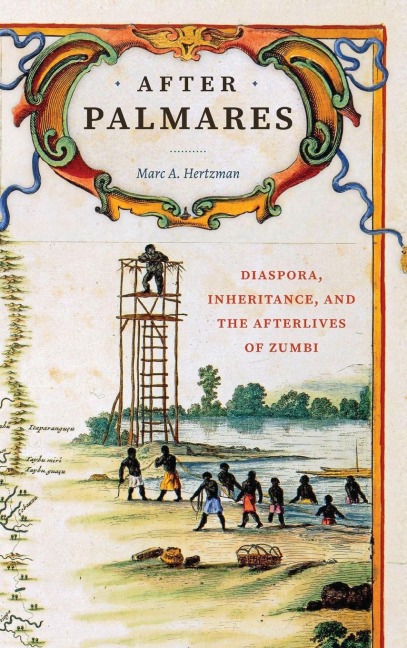 After Palmares: Diaspora, Inheritance, and the Afterlives of Zumbi