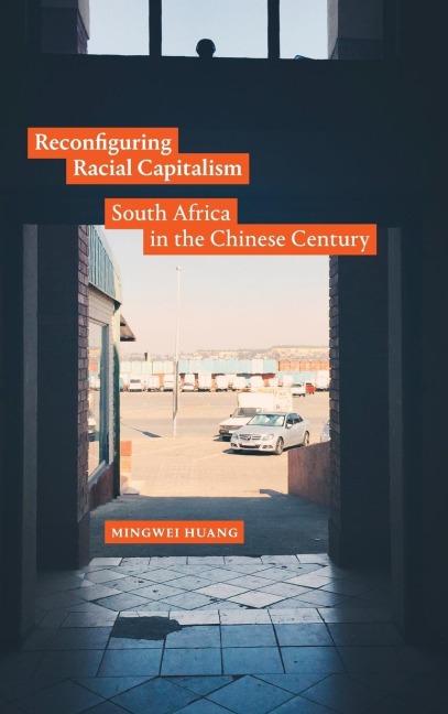 Reconfiguring Racial Capitalism: South Africa in the Chinese Century