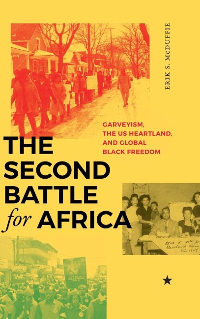 The Second Battle for Africa: Garveyism, the US Heartland, and Global Black Freedom