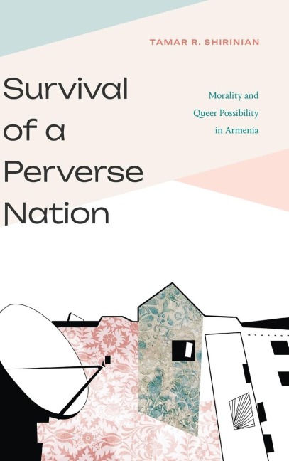 Survival of a Perverse Nation: Morality and Queer Possibility in Armenia