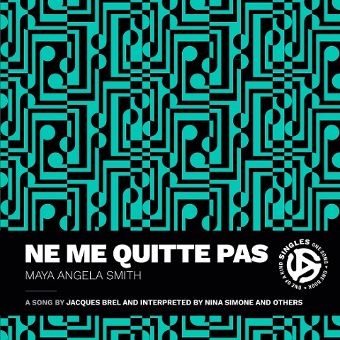 Ne Me Quitte Pas: A Song by Jacques Brel and Interpreted by Nina Simone and Others