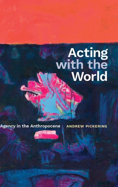 Acting with the World: Agency in the Anthropocene