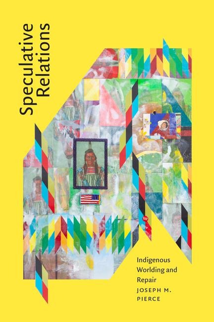 Speculative Relations: Indigenous Worlding and Repair