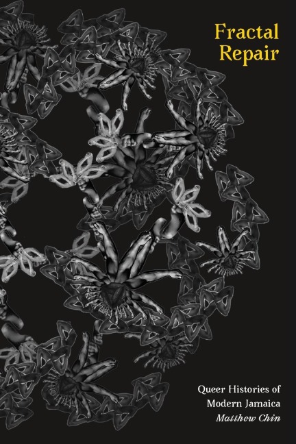 Fractal Repair: Queer Histories of Modern Jamaica