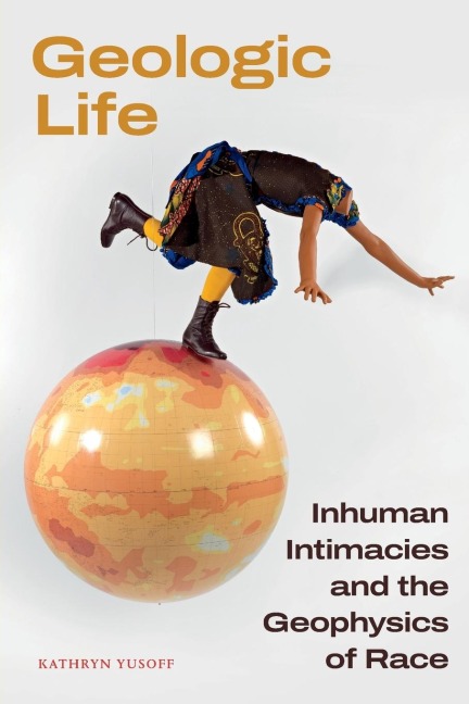 Geologic Life: Inhuman Intimacies and the Geophysics of Race