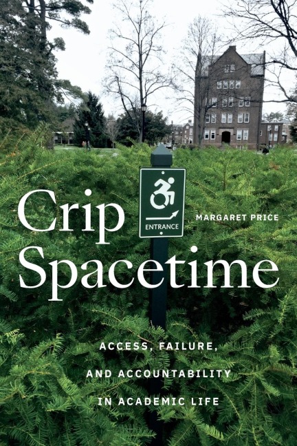 Crip Spacetime: Access, Failure, and Accountability in Academic Life