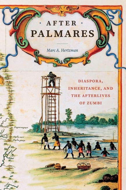 After Palmares: Diaspora, Inheritance, and the Afterlives of Zumbi